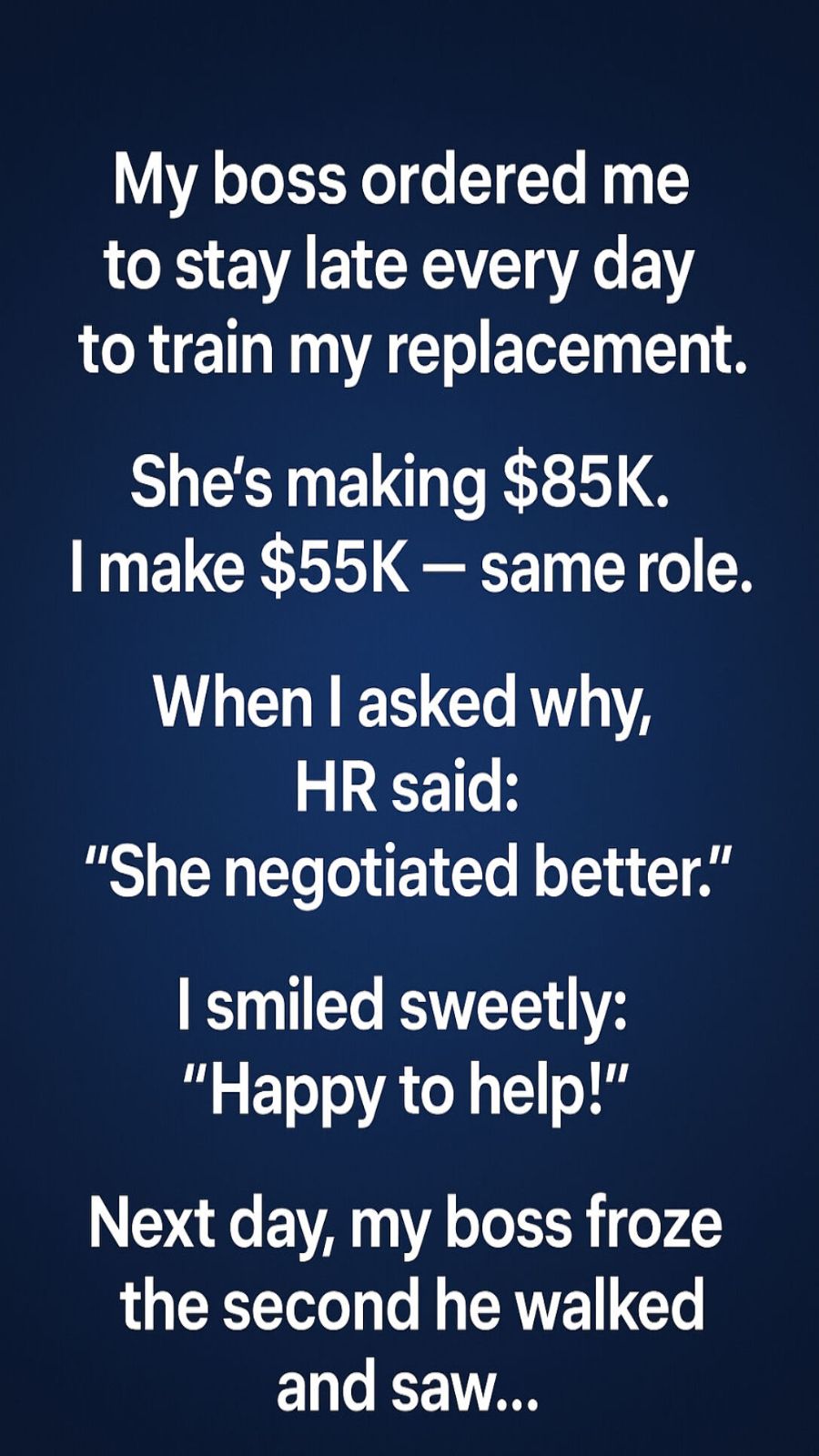 My Boss Ordered Me to Stay Late Every Day to Train My Replacement